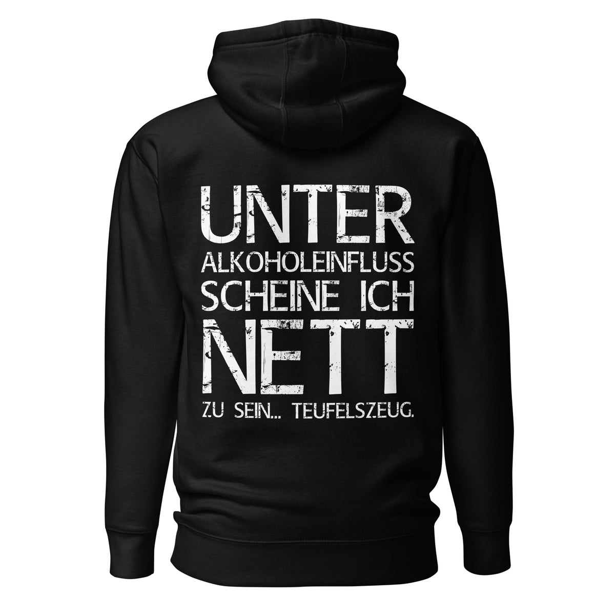 Unter Alkoholeinfluss scheine ich nett zu sein – Teufelszeug – Unisex Hoodie (Backprint) – schwarz, Rückansicht