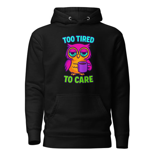 Too Tired To Care – Eulen Hoodie