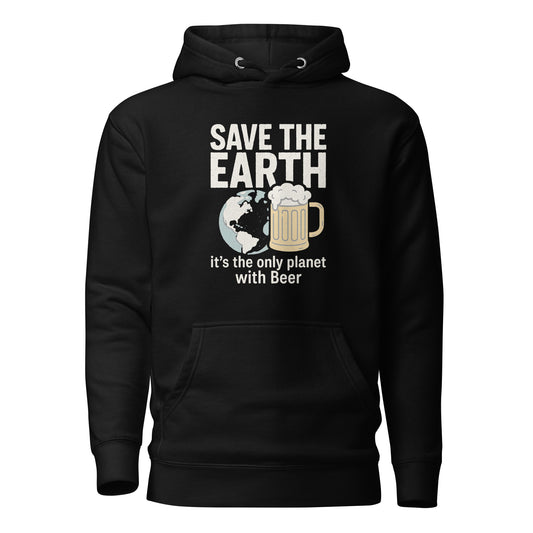 Save The Earth – It’s The Only Planet With Beer – Unisex Hoodie