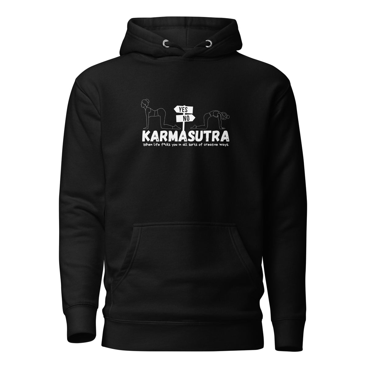 Karmasutra Yes Position – When Life F*cks You In All Sorts Of Creative Ways – Unisex Hoodie – schwarz, Vorderansicht