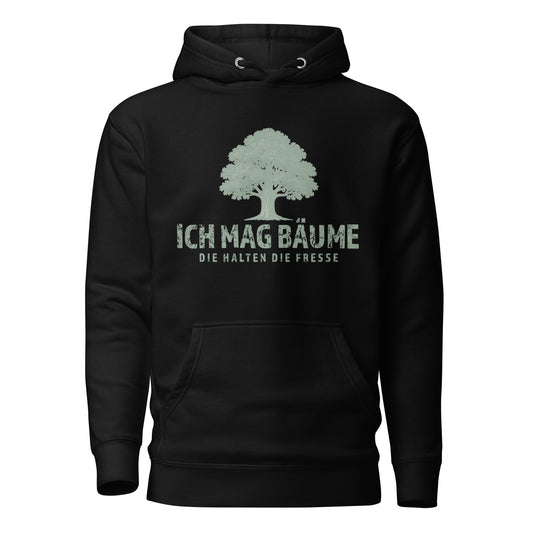 Ich mag Bäume – Die halten die Fresse – Unisex Hoodie