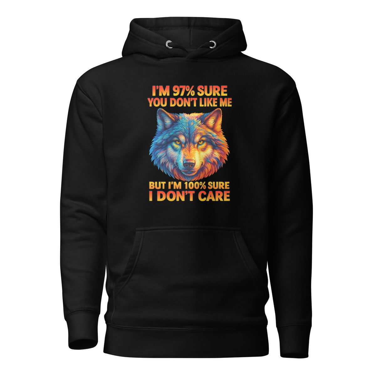 I’m 97% Sure You Don’t Like Me – Unisex Hoodie – schwarz, Vorderansicht