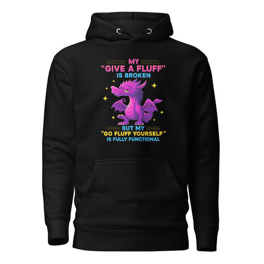 My “Give a Fluff” Is Broken – Unisex Hoodie