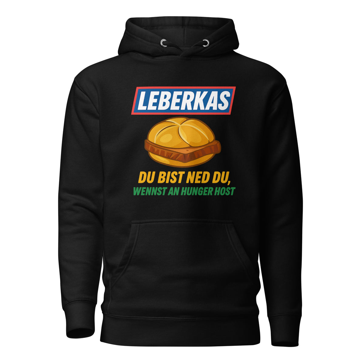 Leberkas – Du bist ned du, wennst an Hunger host – Unisex Hoodie – schwarz, Vorderansicht