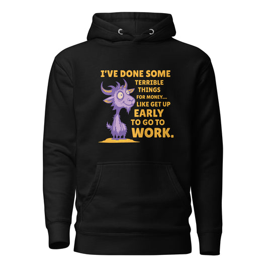 Terrible Things for Money – Unisex Hoodie
