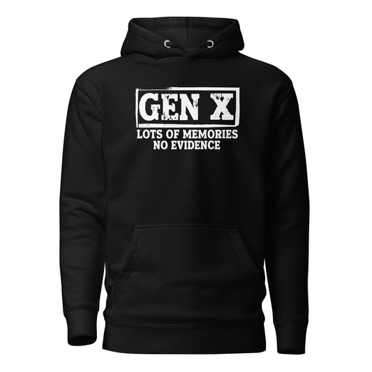 Gen X – Lots of Memories, No Evidence – Unisex Hoodie