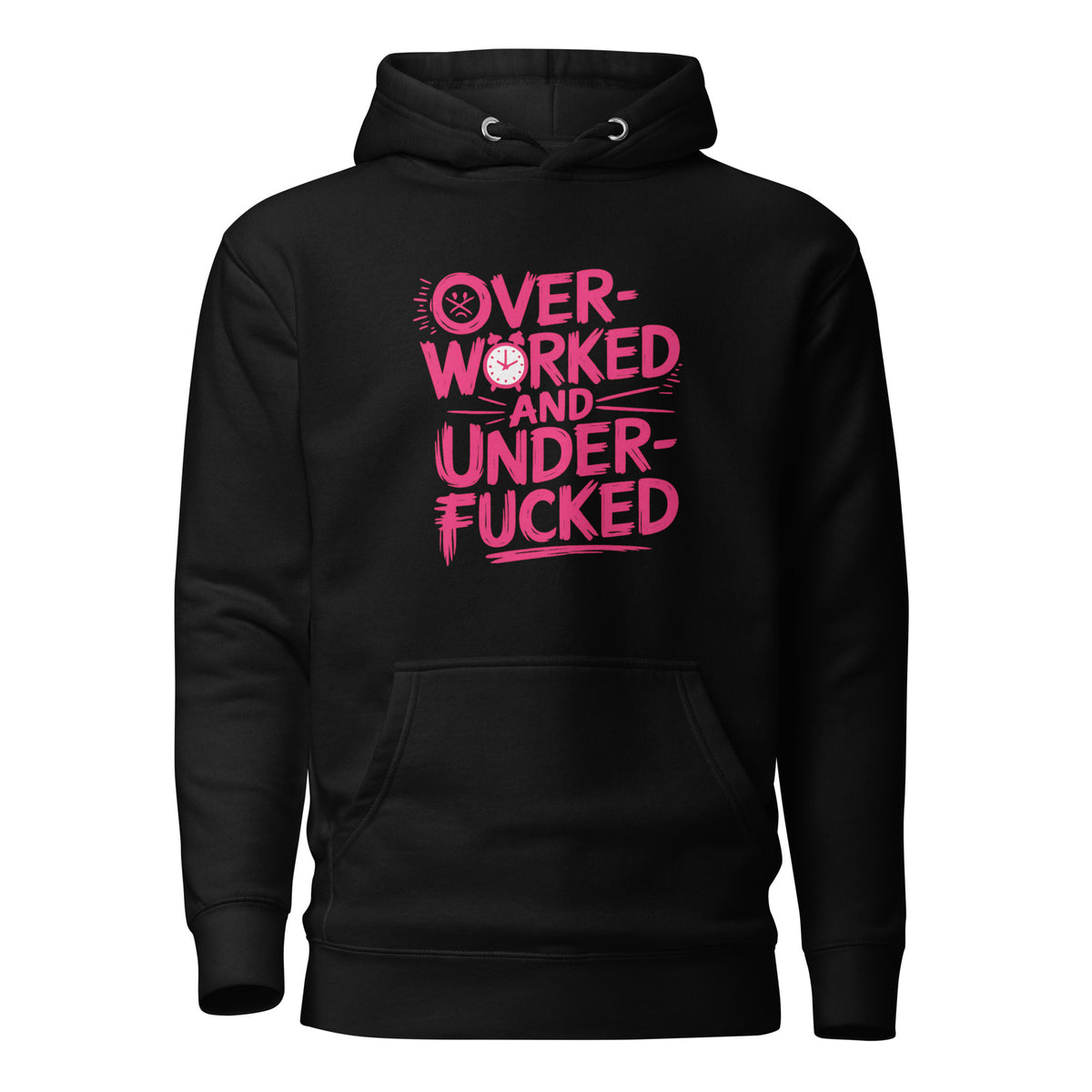 Overworked and Underf*cked – Unisex Hoodie – schwarz, Vorderansicht