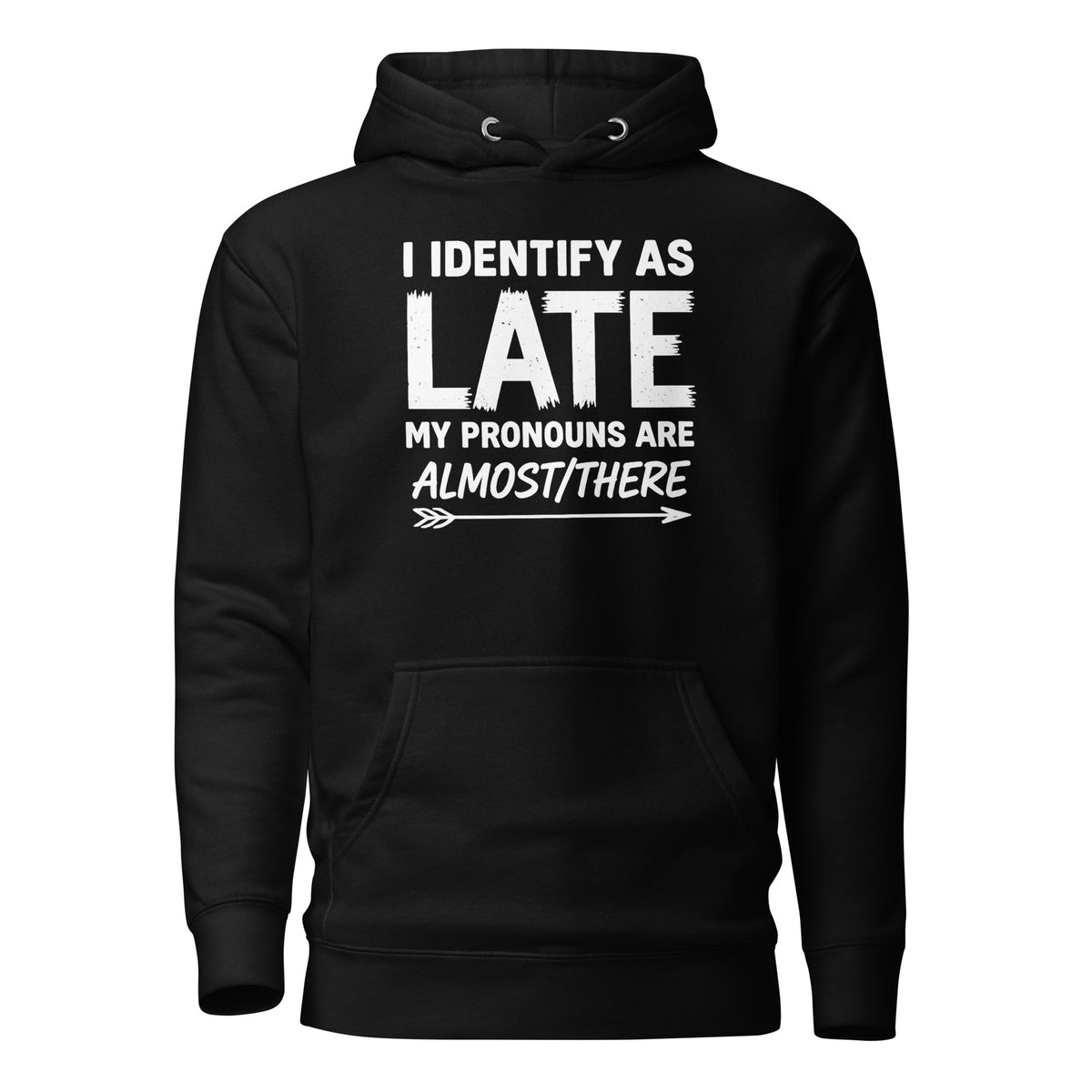 I Identify As Late – Unisex Hoodie – schwarz, Vorderansicht