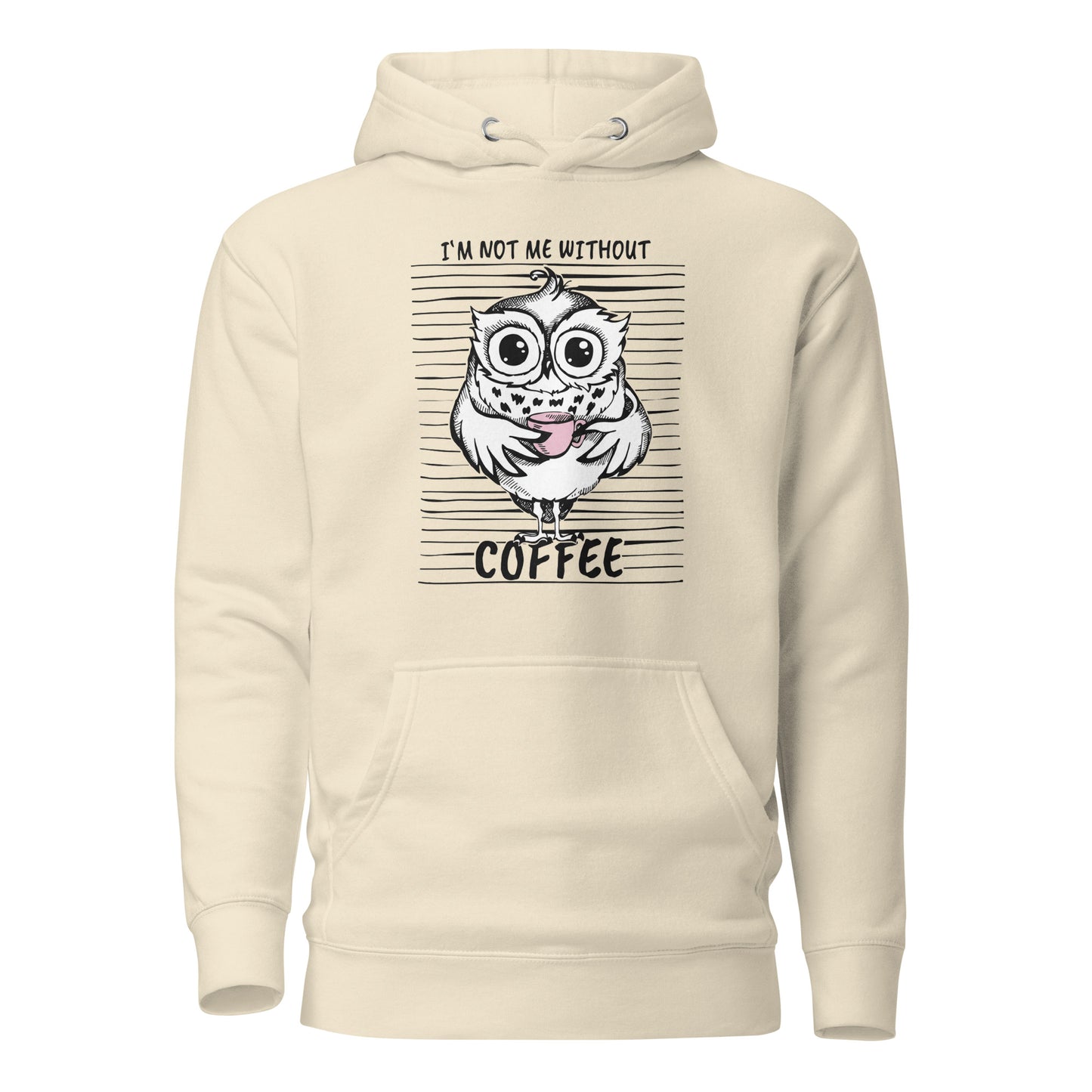 I’m not me without Coffee – Hoodie