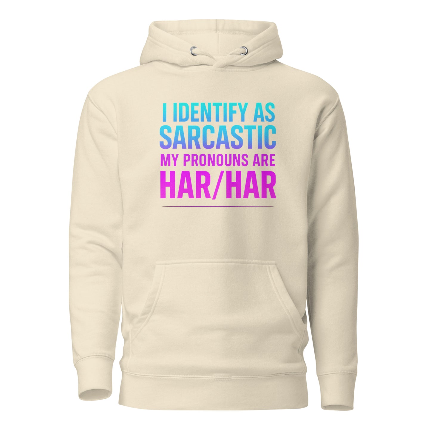 I Identify as Sarcastic – Hoodie
