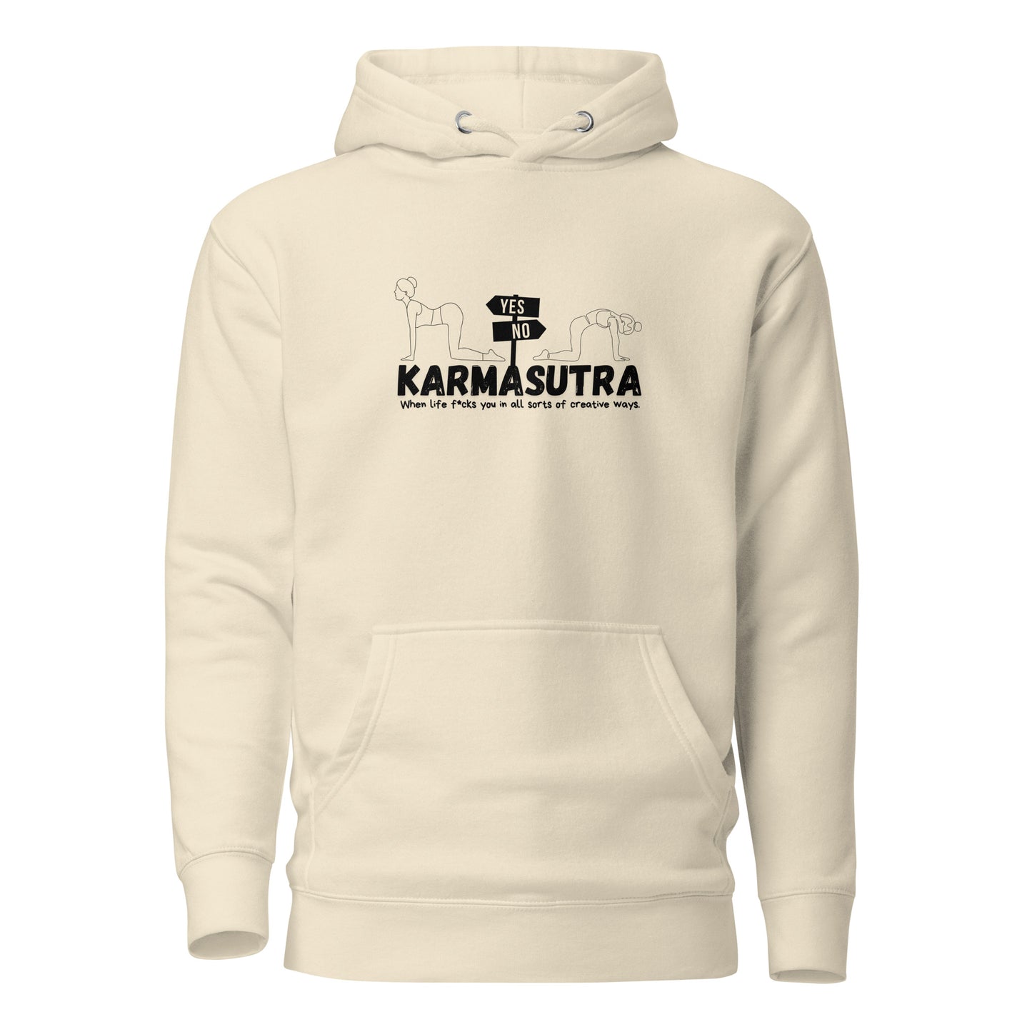 Karmasutra Yes Position – When Life F*cks You In All Sorts Of Creative Ways – Unisex Hoodie
