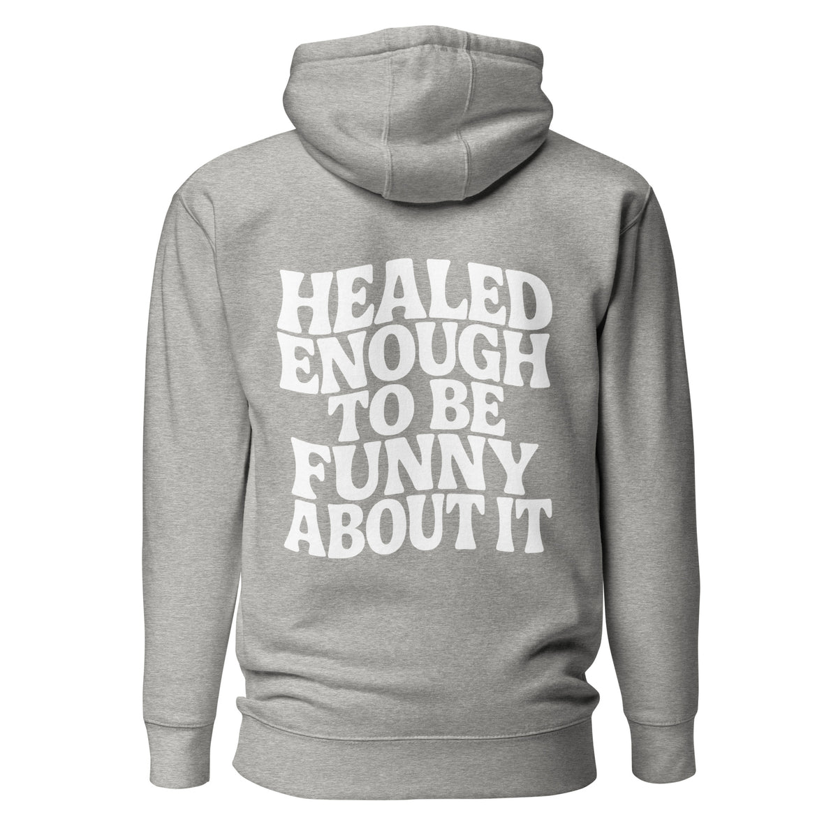 Healed Enough To Be Funny About It – Unisex Hoodie Backprint – grau, Rückansicht