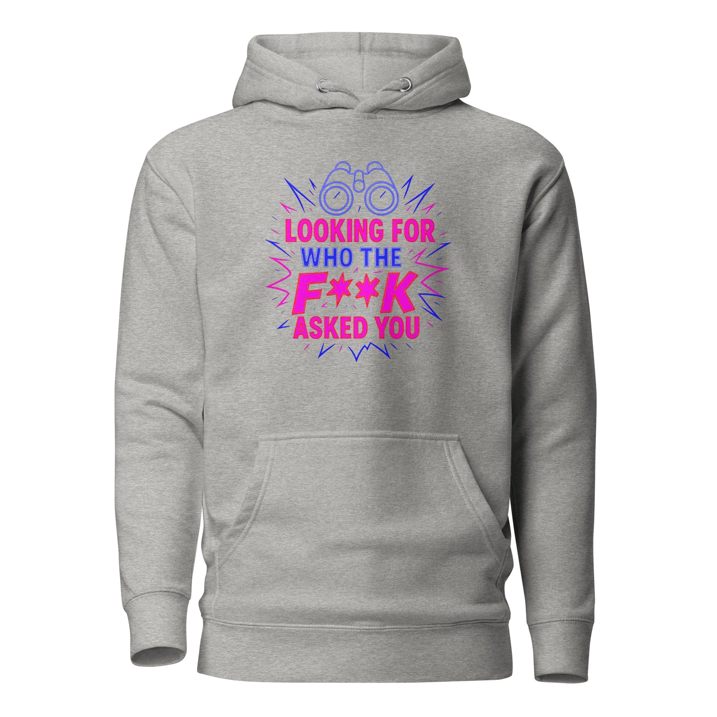 Who the F**k Asked You - Unisex Hoodie