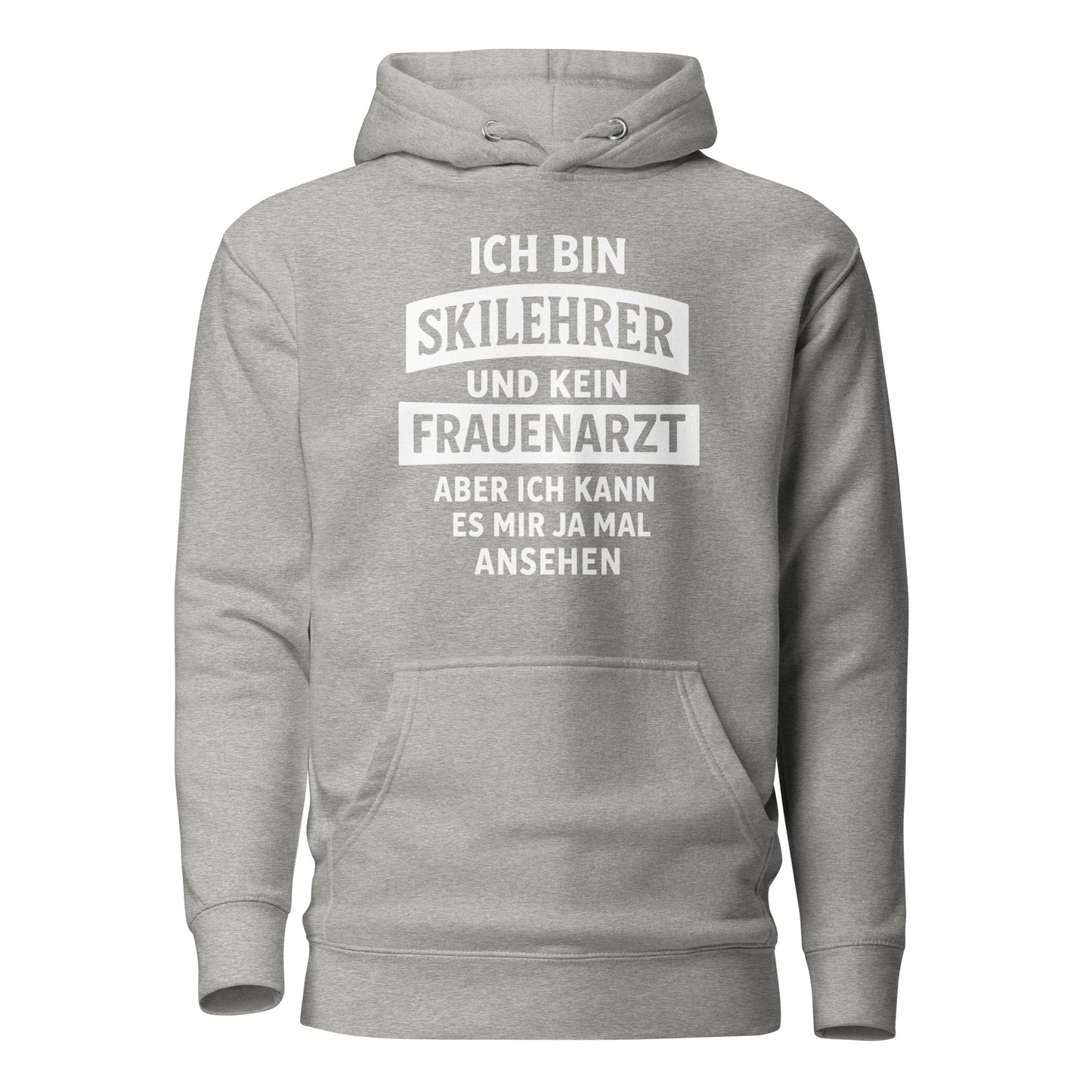 Ich bin Skilehrer und kein Frauenarzt - Unisex Hoodie