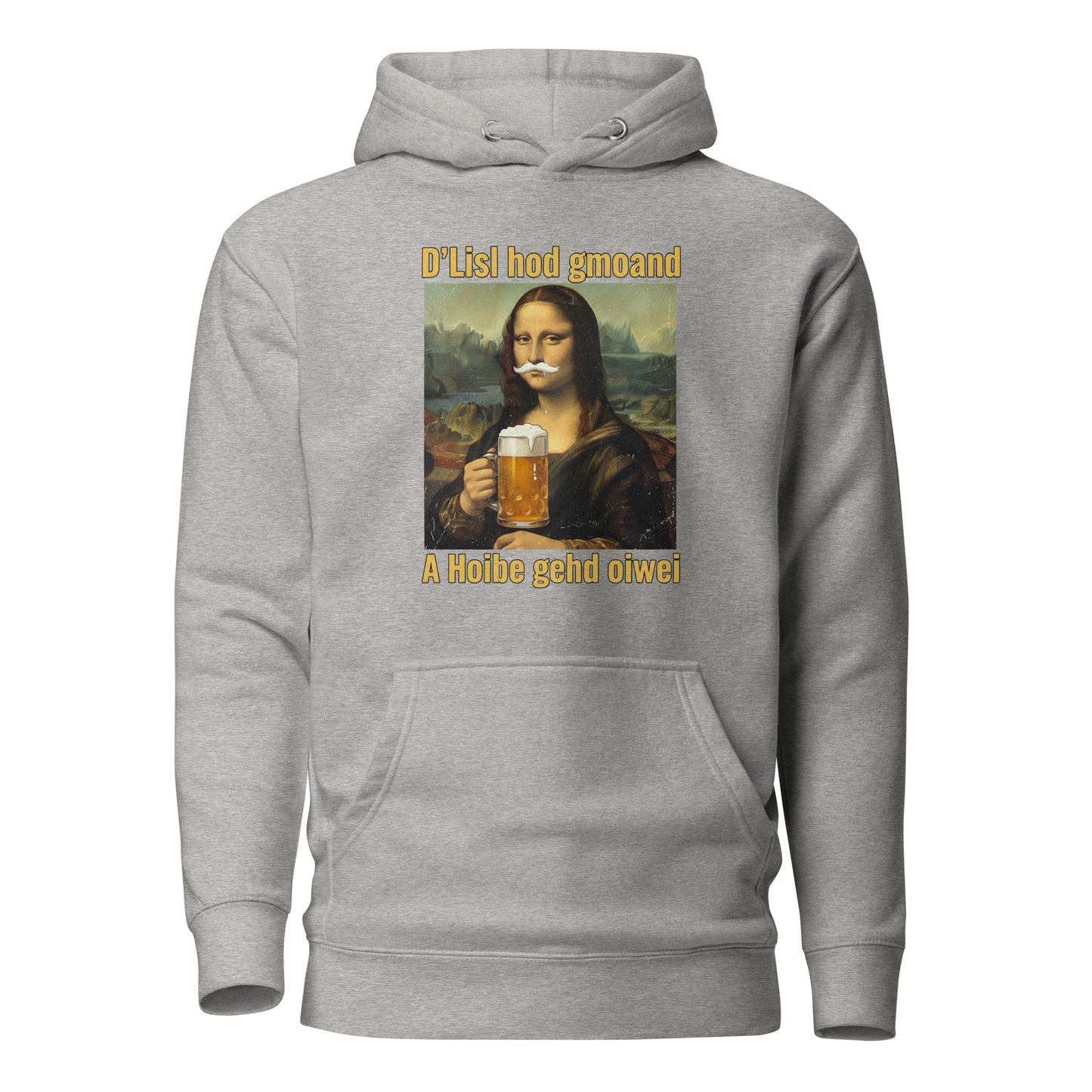 D’Lisl hod gmoand – A Hoibe gehd oiwei – Unisex Hoodie