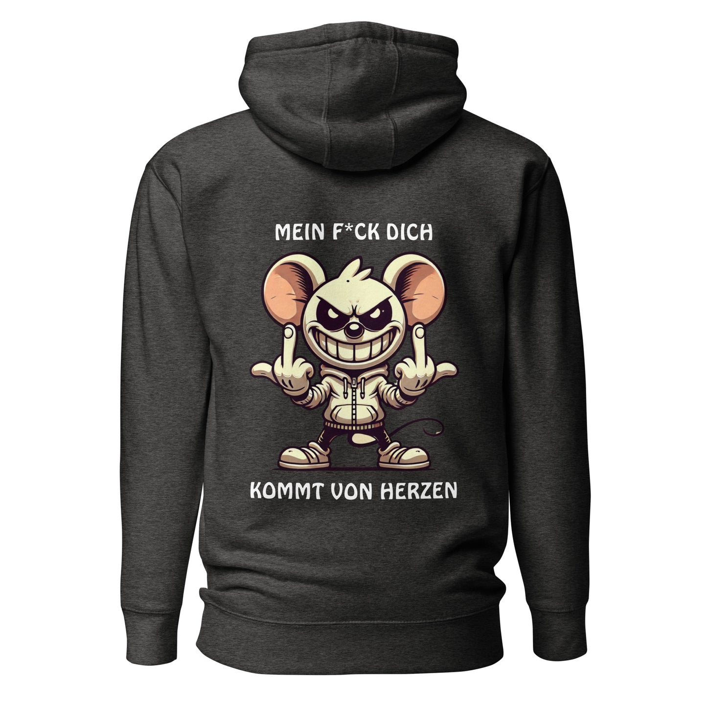 „Mein F*ck Dich kommt von Herzen“ – Maus Hoodie Backprint
