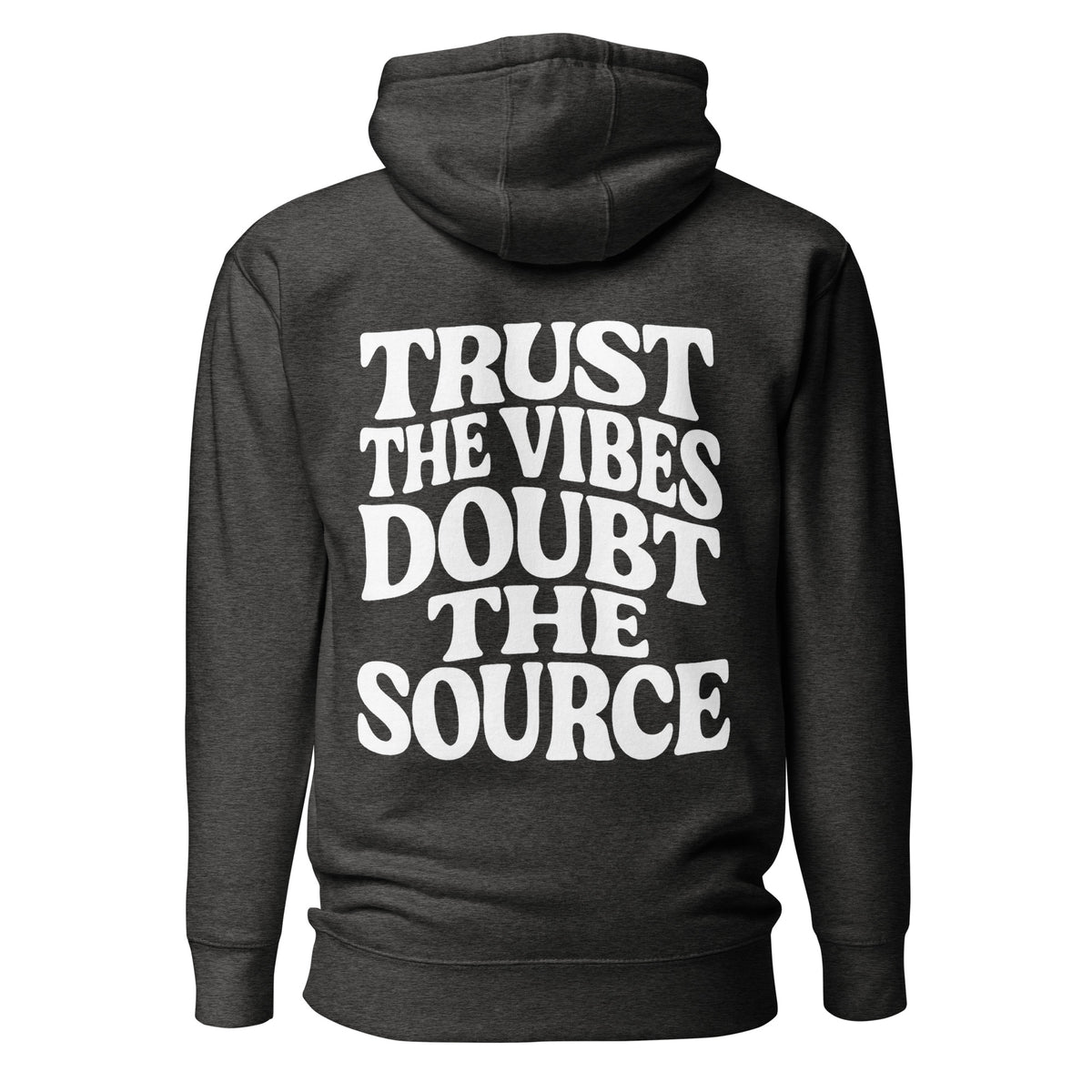 Trust the Vibes – Doubt the Source – Unisex Hoodie Backprint – Rückansicht