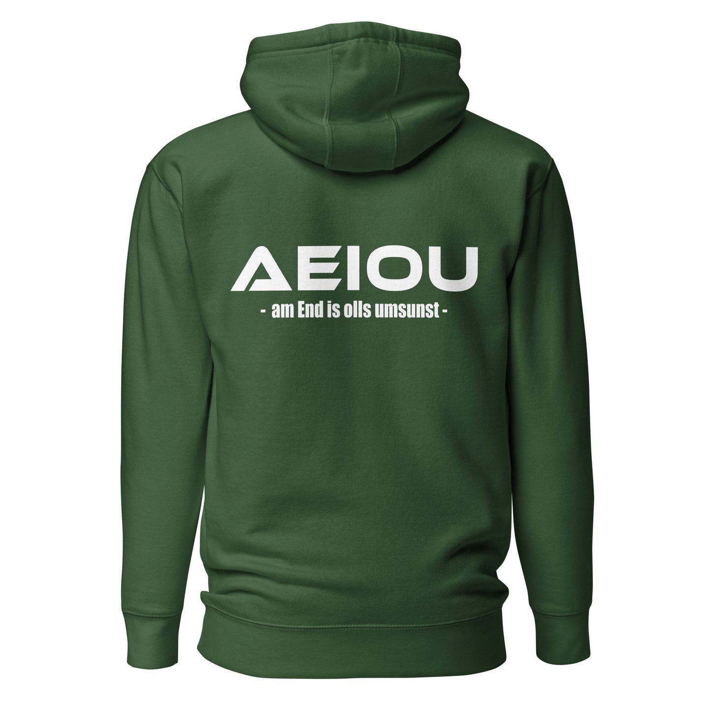 AEIOU – am End is olls umsunst – Unisex Hoodie Backprint