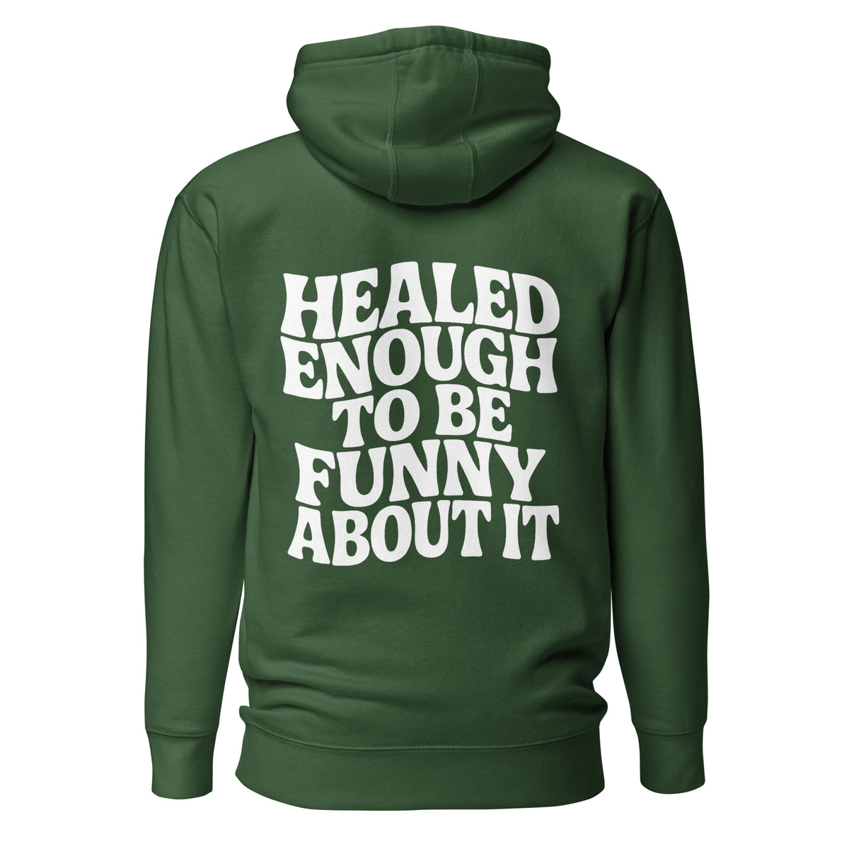 Healed Enough To Be Funny About It – Unisex Hoodie Backprint – grün, Rückansicht