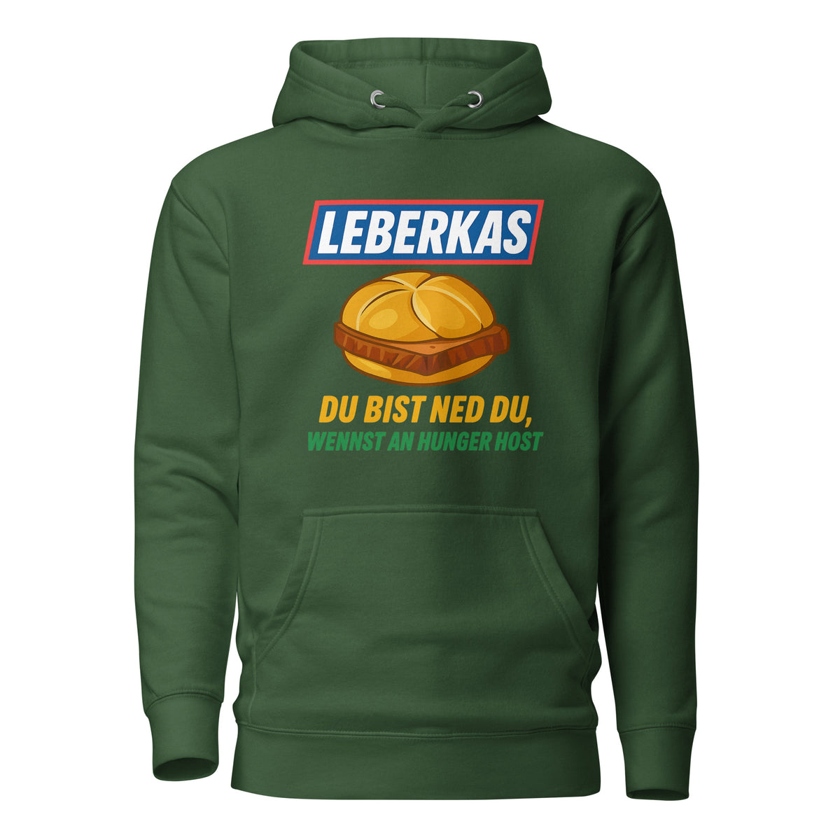 Leberkas – Du bist ned du, wennst an Hunger host – Unisex Hoodie – grün, Vorderansicht
