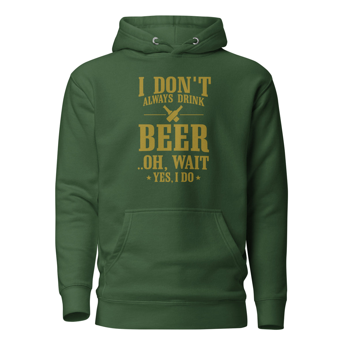 I Don’t Always Drink Beer – Oh Wait, Yes I Do – Unisex Hoodie – grün, Vorderansicht