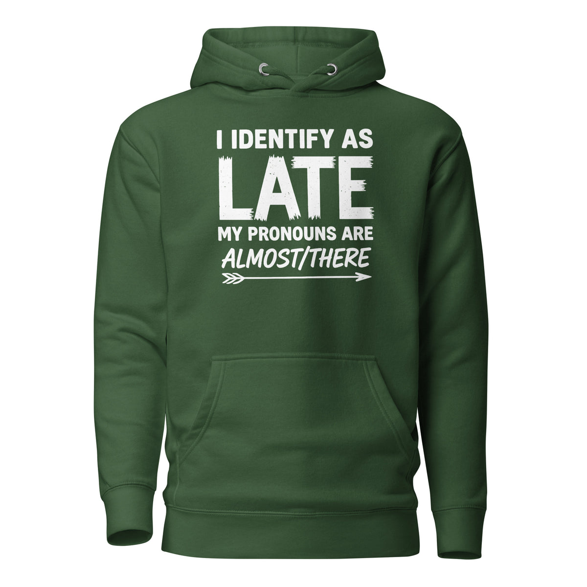 I Identify As Late – Unisex Hoodie – grün, Vorderansicht