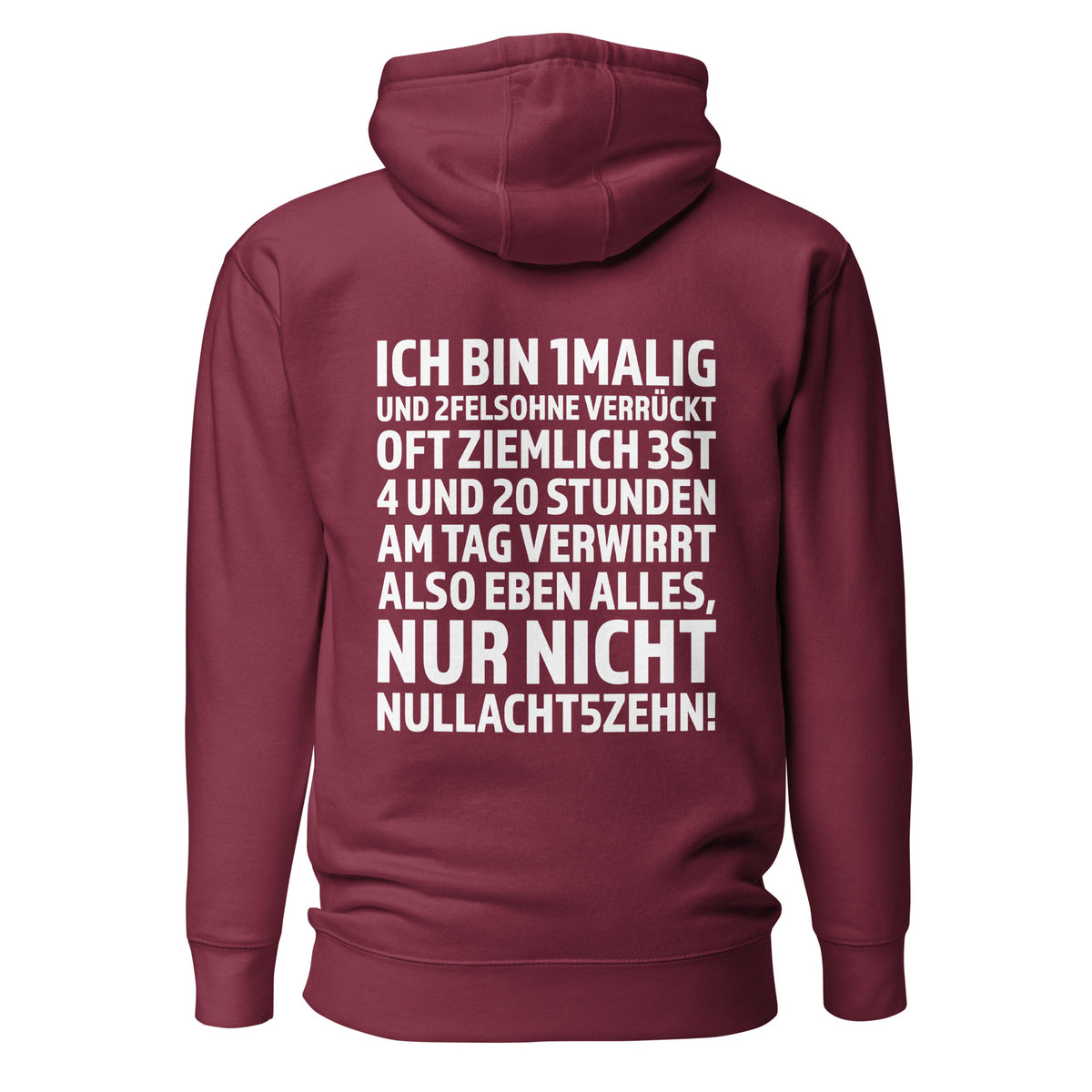 Ich bin 1malig – Nur nicht 08/15 – Unisex Hoodie Backprint – weinrot, Rückansicht