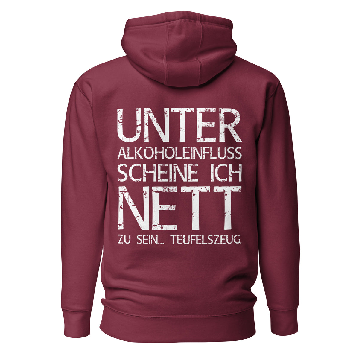 Unter Alkoholeinfluss scheine ich nett zu sein – Teufelszeug – Unisex Hoodie (Backprint) – weinrot, Rückansicht
