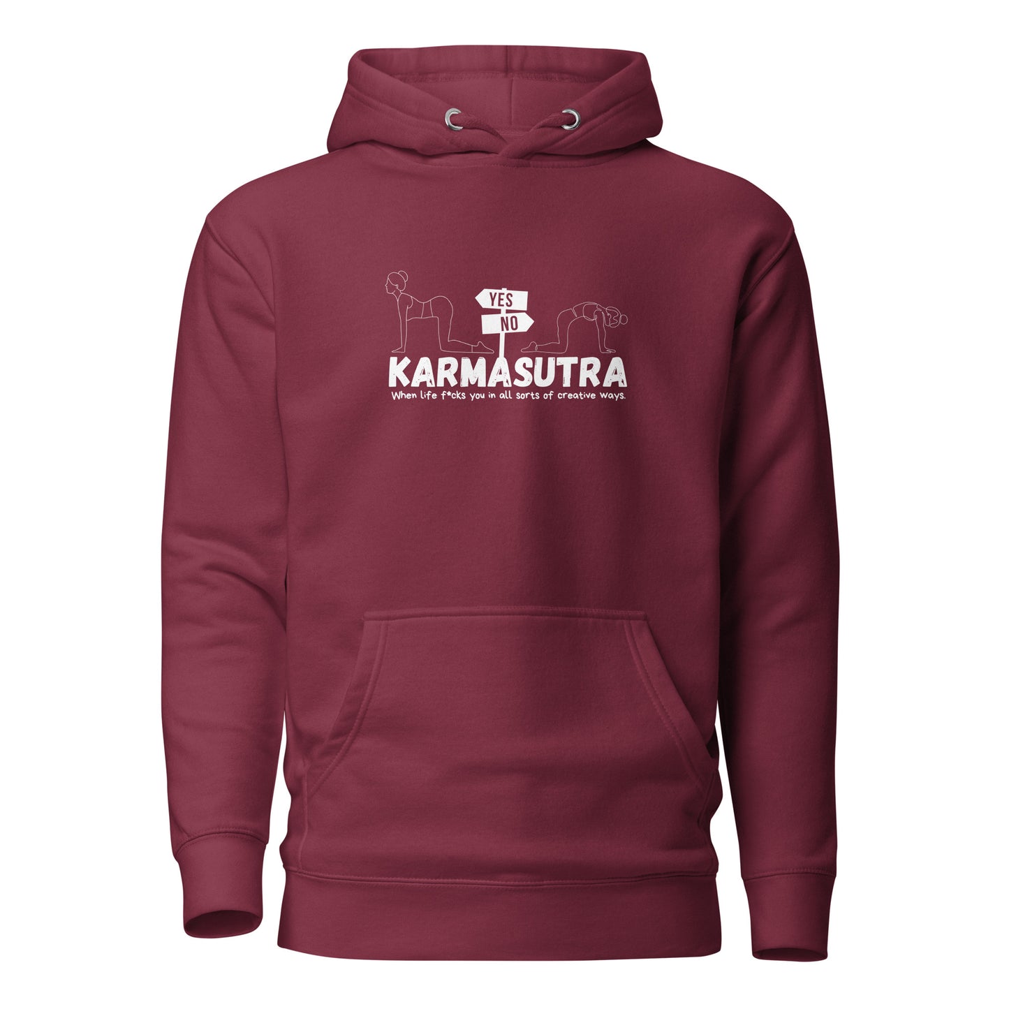Karmasutra Yes Position – When Life F*cks You In All Sorts Of Creative Ways – Unisex Hoodie