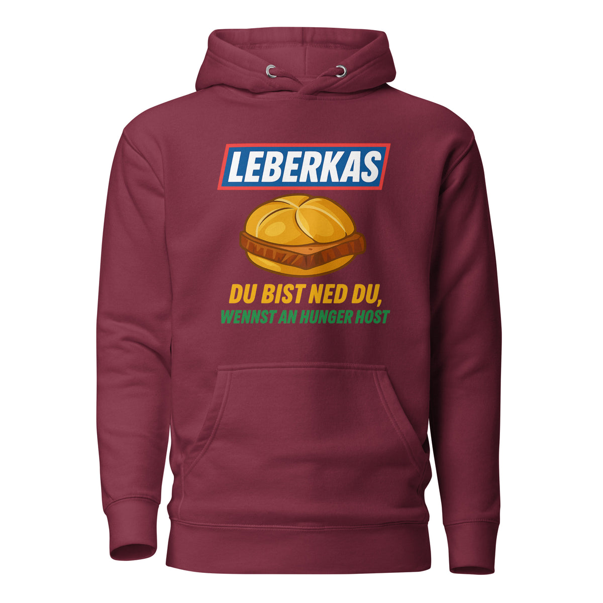 Leberkas – Du bist ned du, wennst an Hunger host – Unisex Hoodie – weinrot, Vorderansicht