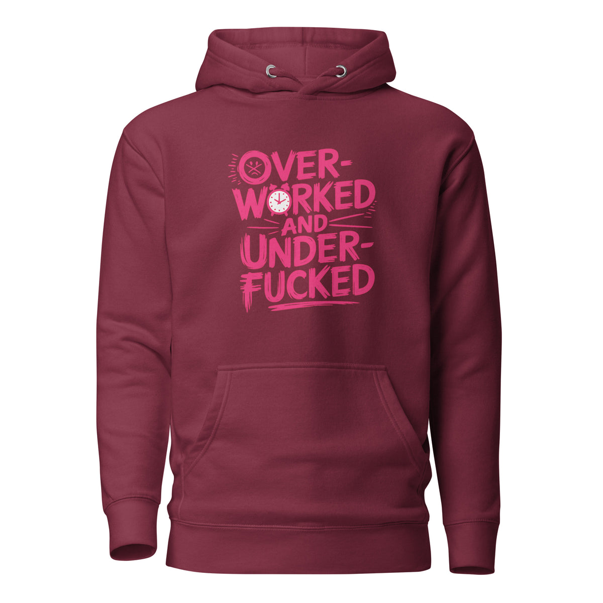 Overworked and Underf*cked – Unisex Hoodie – weinrot, Vorderansicht
