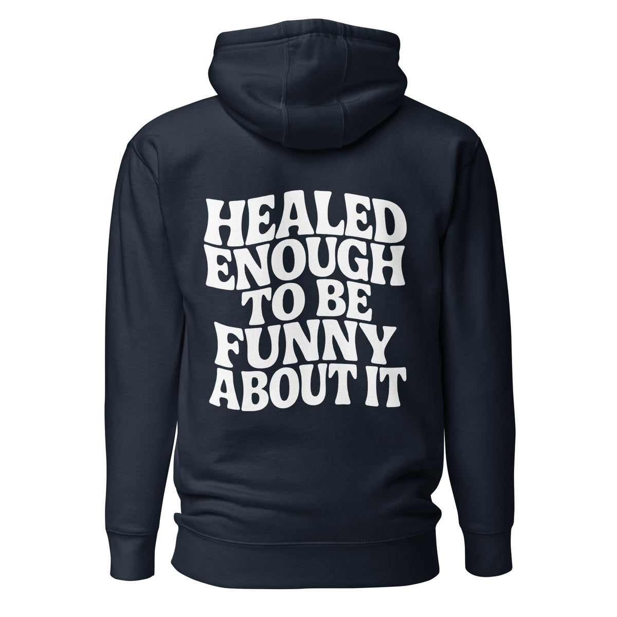 Healed Enough To Be Funny About It – Unisex Hoodie Backprint – navyblau, Rückansicht