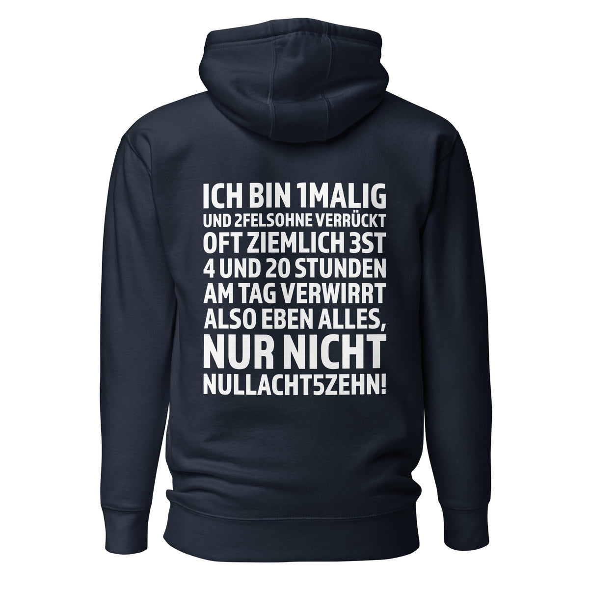 Ich bin 1malig – Nur nicht 08/15 – Unisex Hoodie Backprint – navyblau, Rückansicht