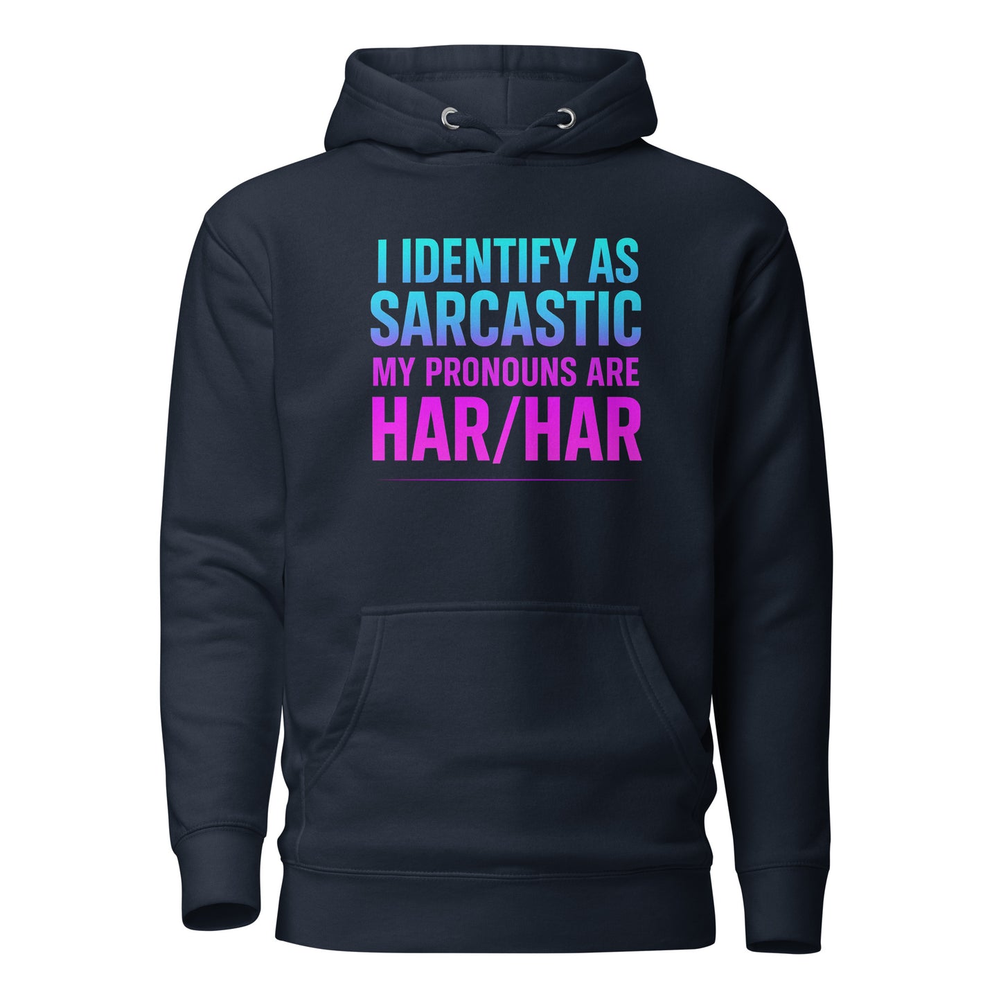 I Identify as Sarcastic – Hoodie