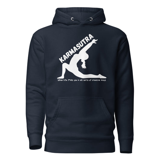 Karmasutra – When Life F*cks You In All Sorts Of Creative Ways – Unisex Hoodie