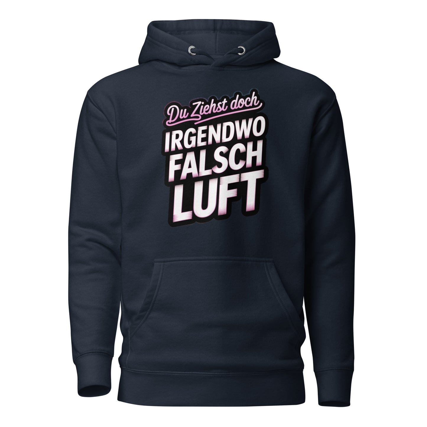 Du ziehst doch irgendwo falsch Luft – Unisex Hoodie