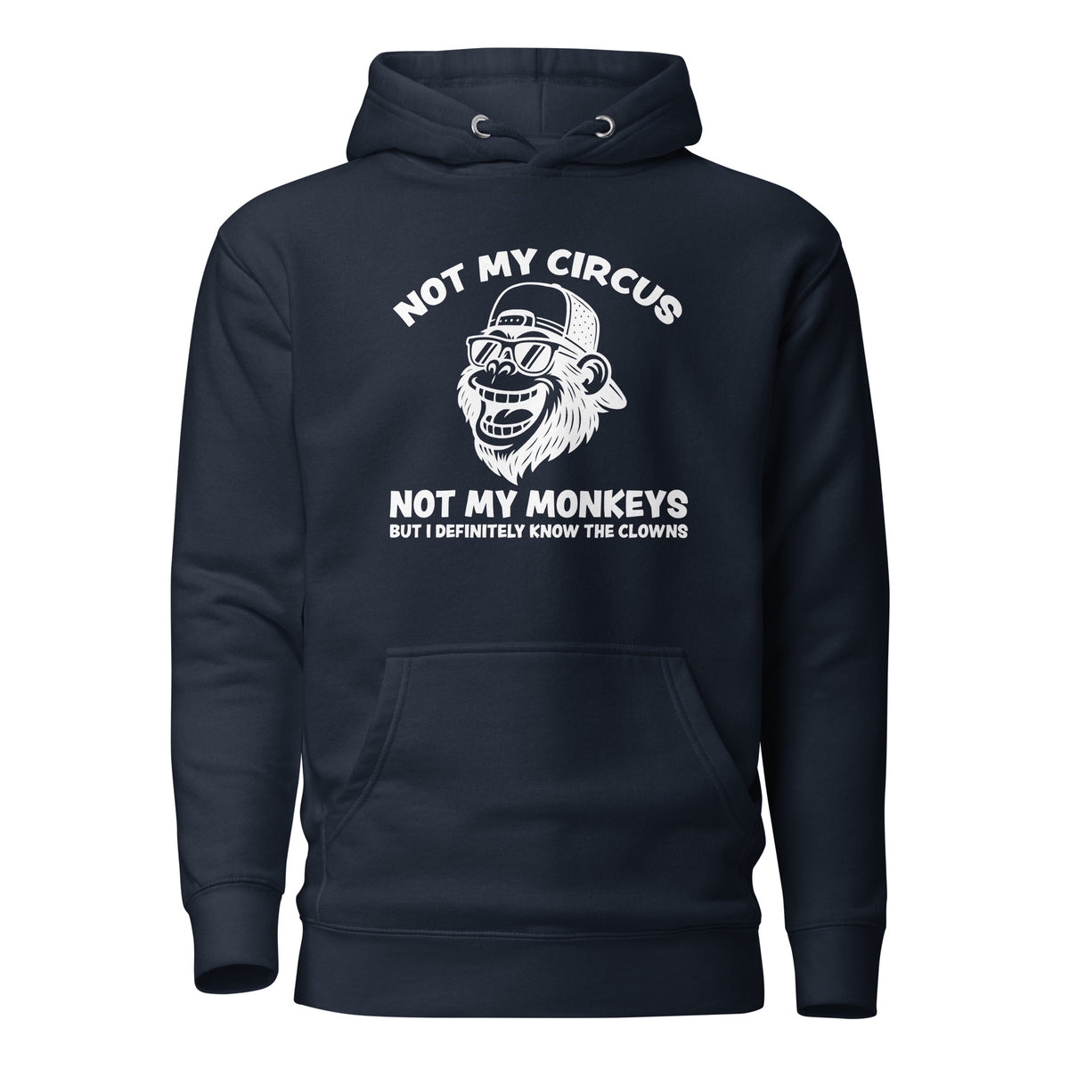 Not My Circus Not My Monkeys – Unisex Hoodie – navyblau, Vorderansicht
