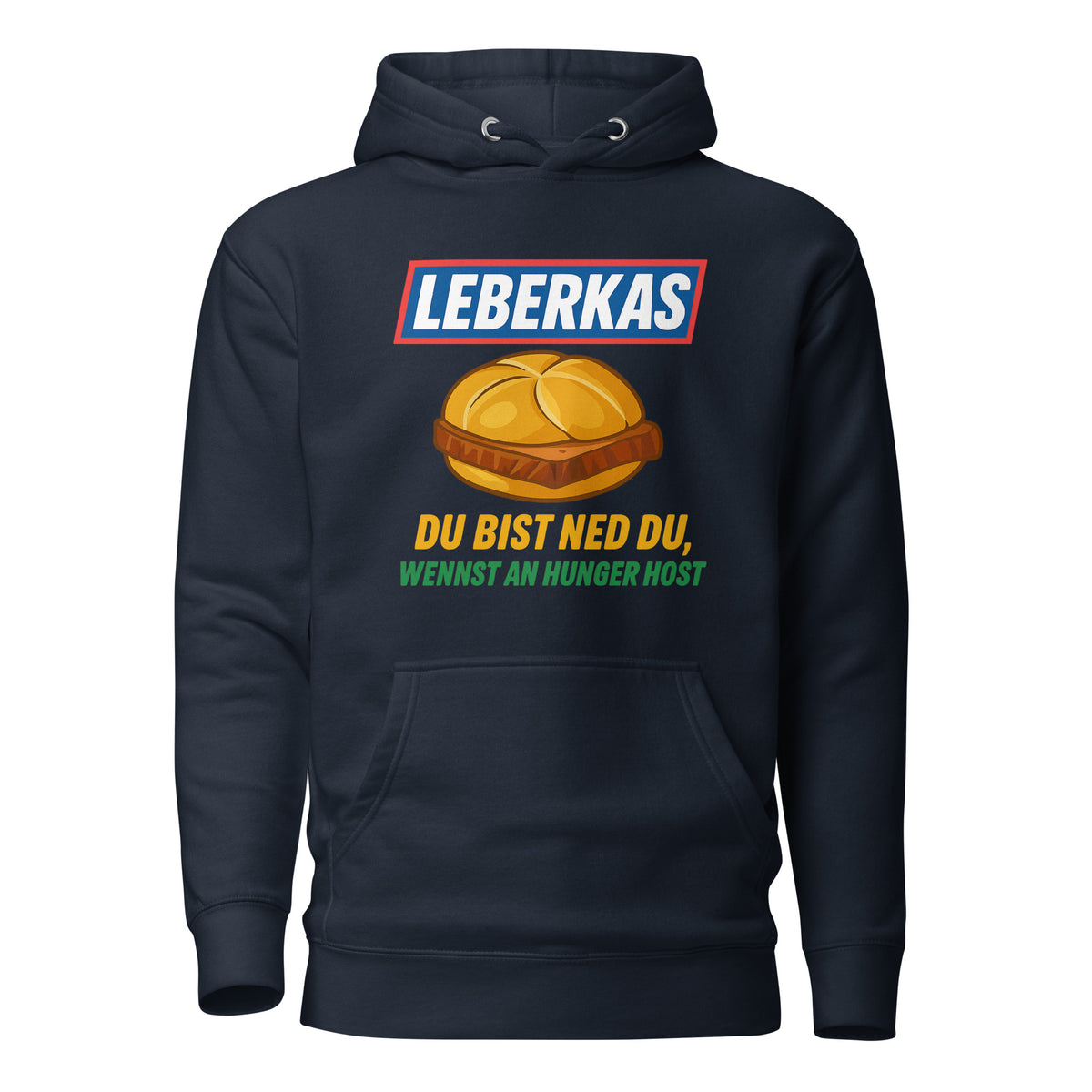 Leberkas – Du bist ned du, wennst an Hunger host – Unisex Hoodie – navyblau, Vorderansicht