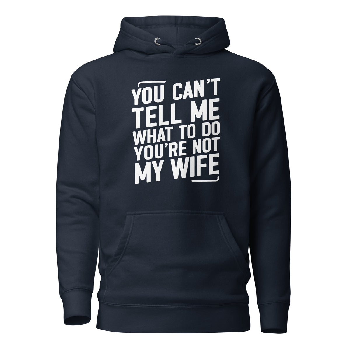 You Can’t Tell Me What To Do – Unisex Hoodie – navyblau, Vorderansicht