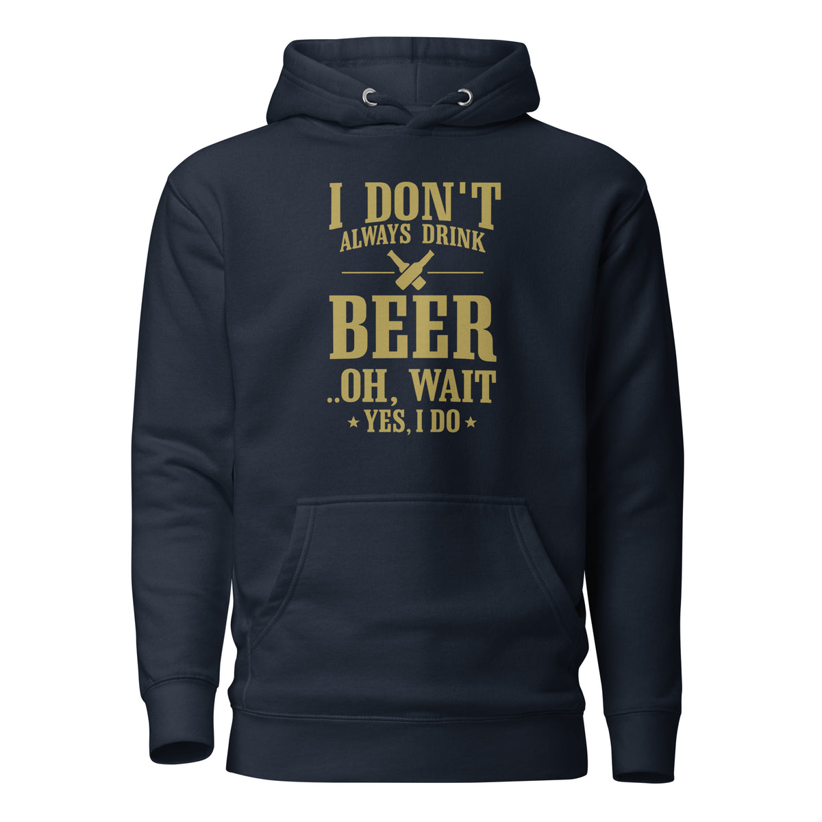 I Don’t Always Drink Beer – Oh Wait, Yes I Do – Unisex Hoodie – navyblau, Vorderansicht