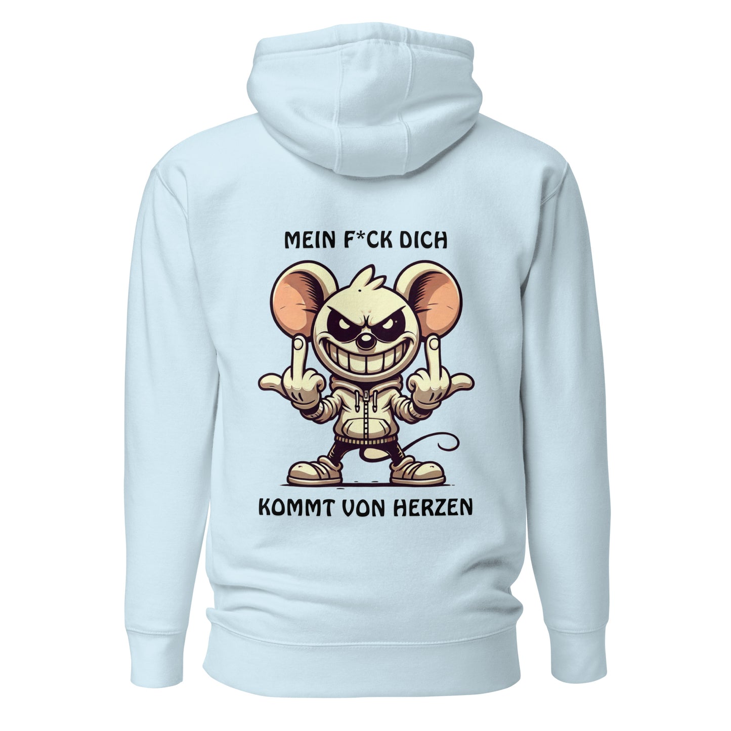 „Mein F*ck Dich kommt von Herzen“ – Maus Hoodie Backprint