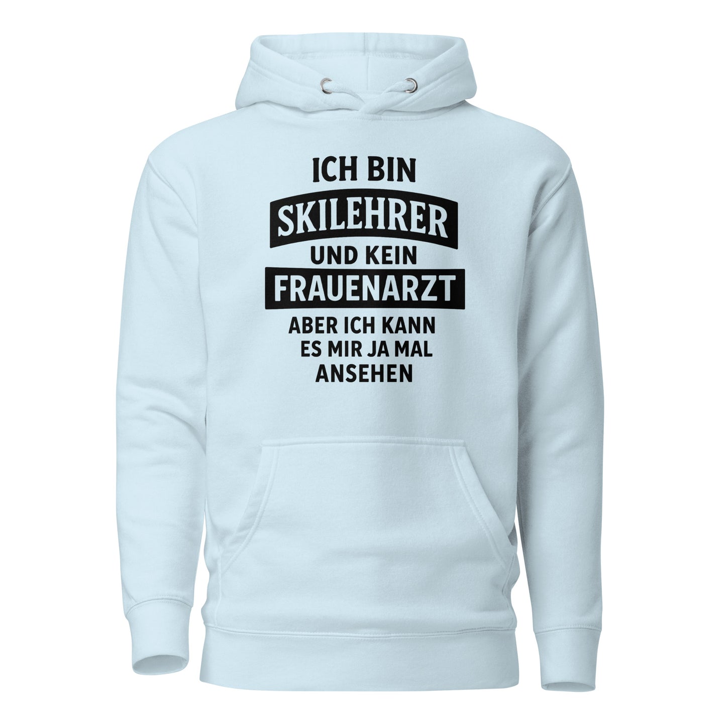 Ich bin Skilehrer und kein Frauenarzt - Unisex Hoodie