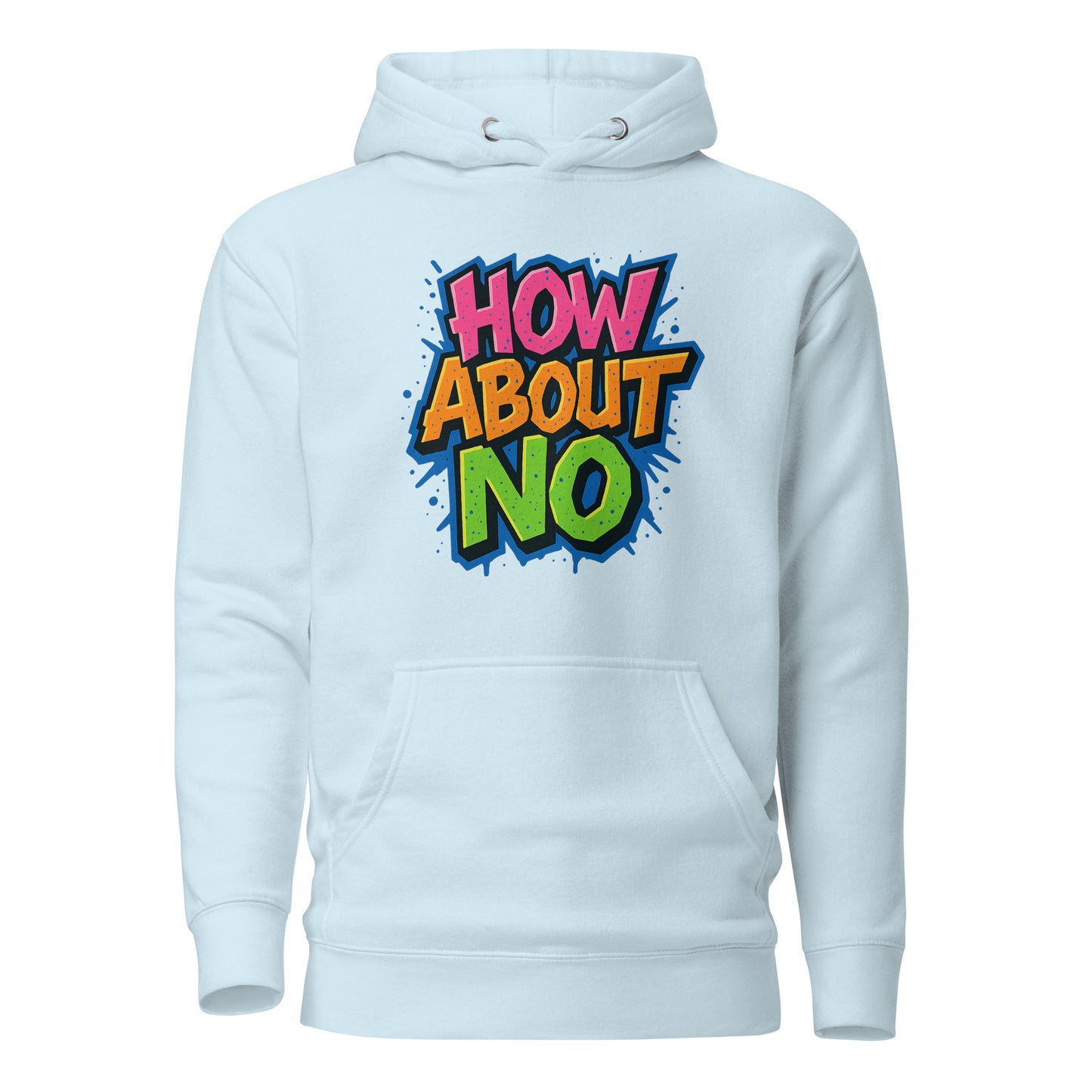 How About No - Hoodie
