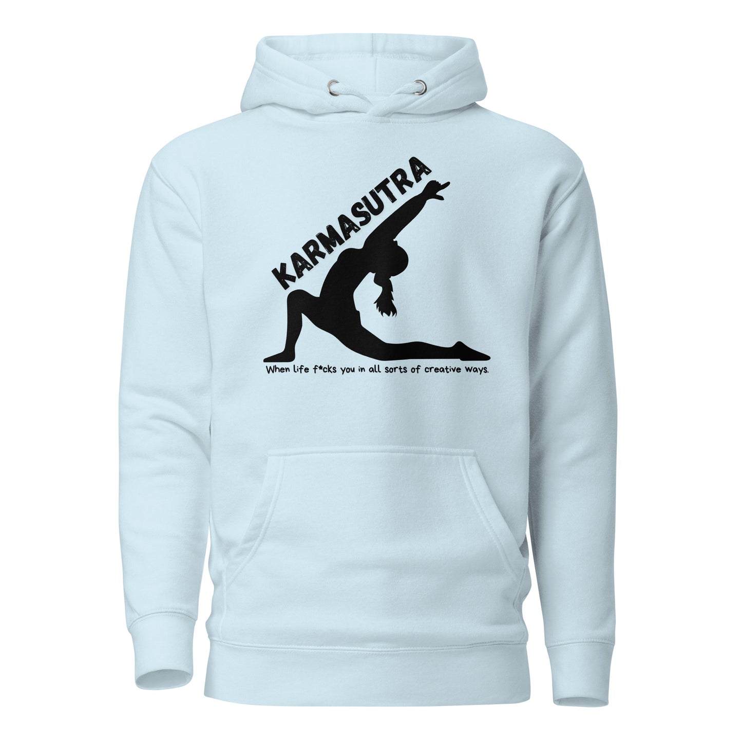 Karmasutra – When Life F*cks You In All Sorts Of Creative Ways – Unisex Hoodie