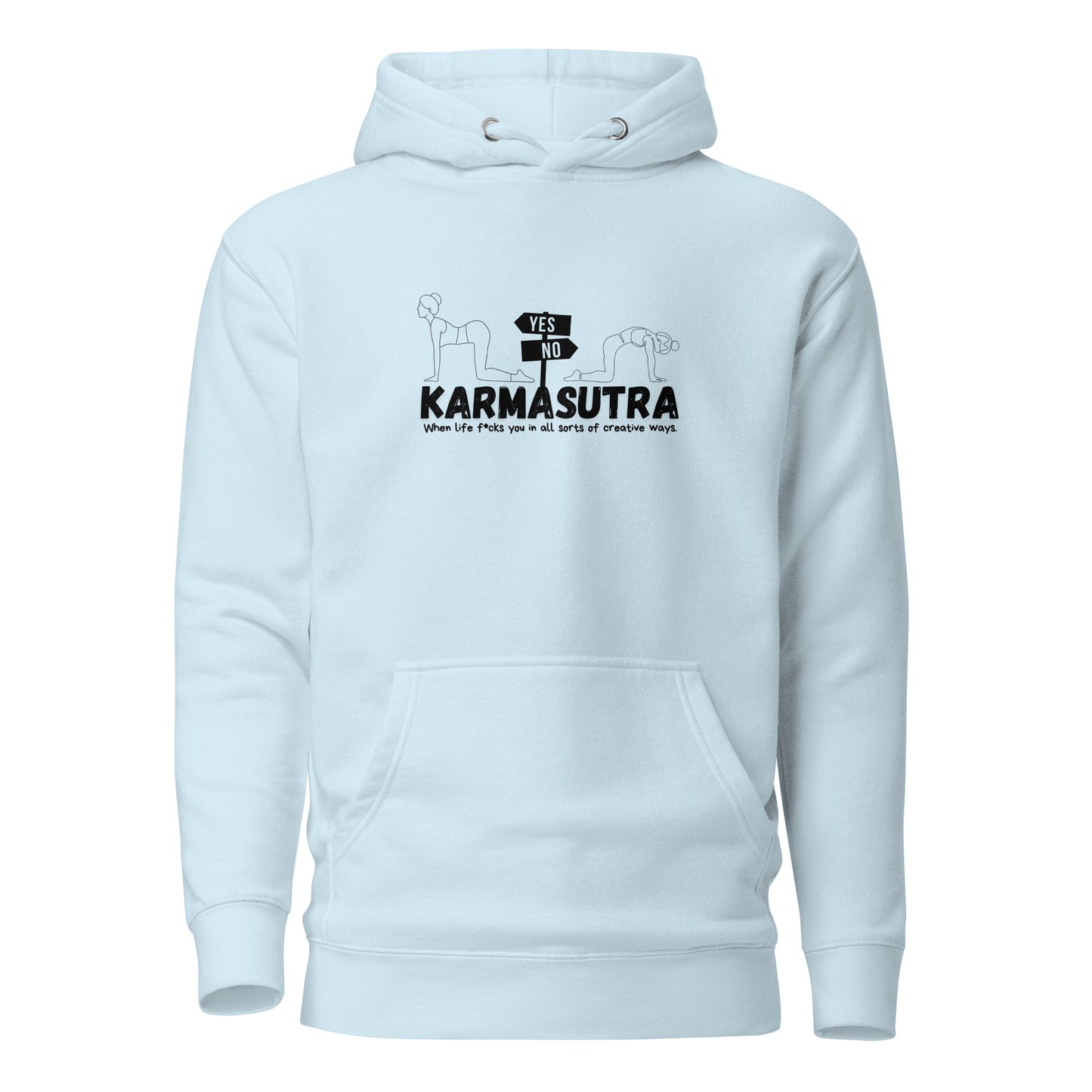 Karmasutra Yes Position – When Life F*cks You In All Sorts Of Creative Ways – Unisex Hoodie