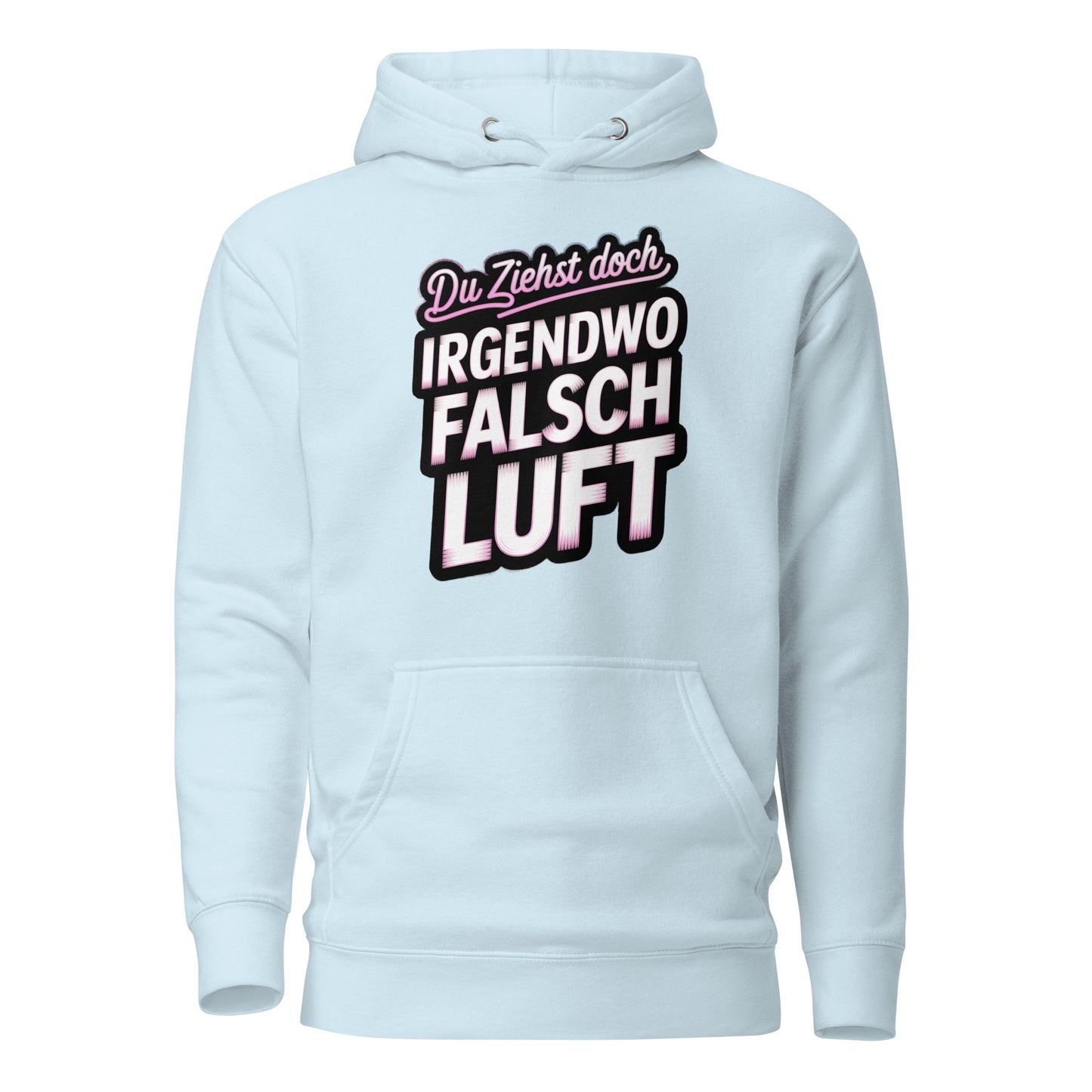 Du ziehst doch irgendwo falsch Luft – Unisex Hoodie