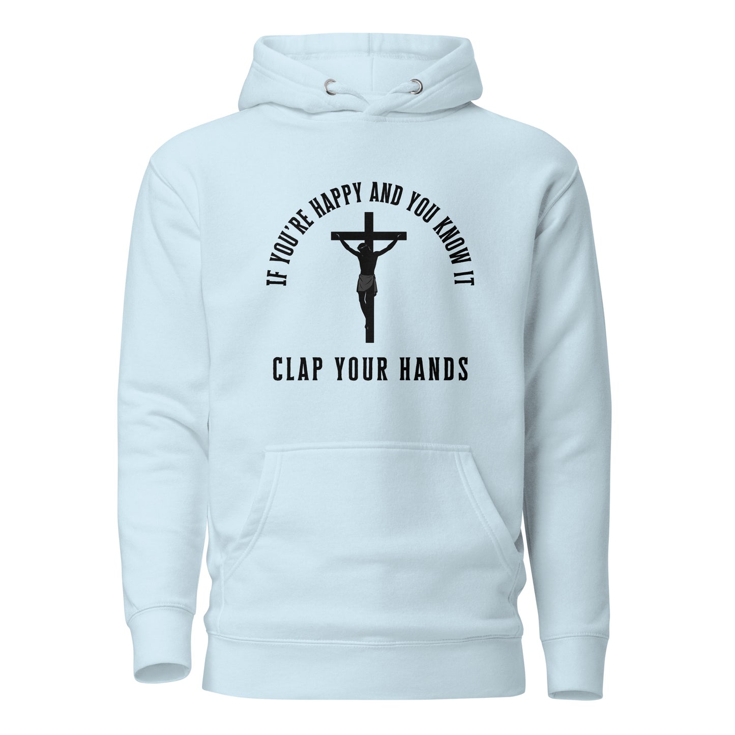 If You're Happy And You Know It – Unisex Hoodie