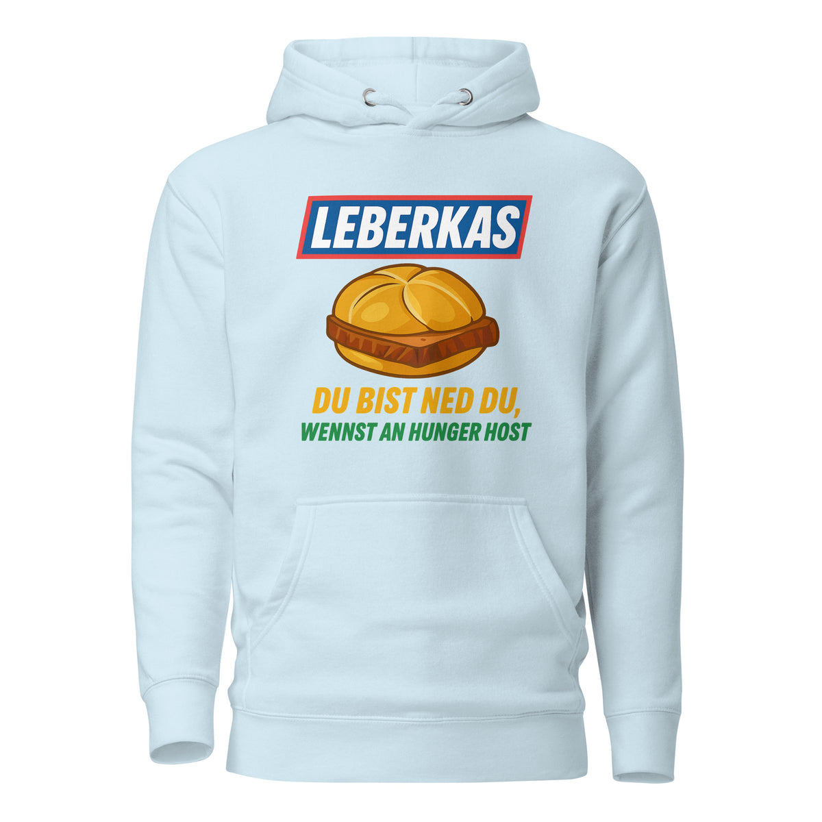 Leberkas – Du bist ned du, wennst an Hunger host – Unisex Hoodie – blau, Vorderansicht