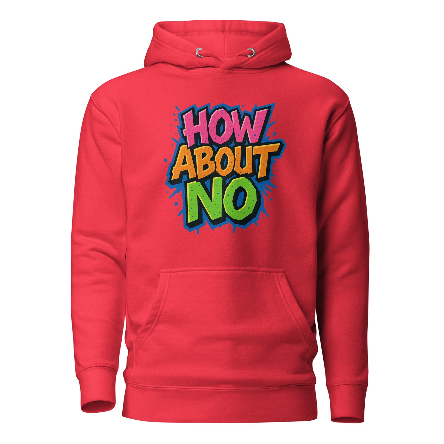 How About No - Hoodie