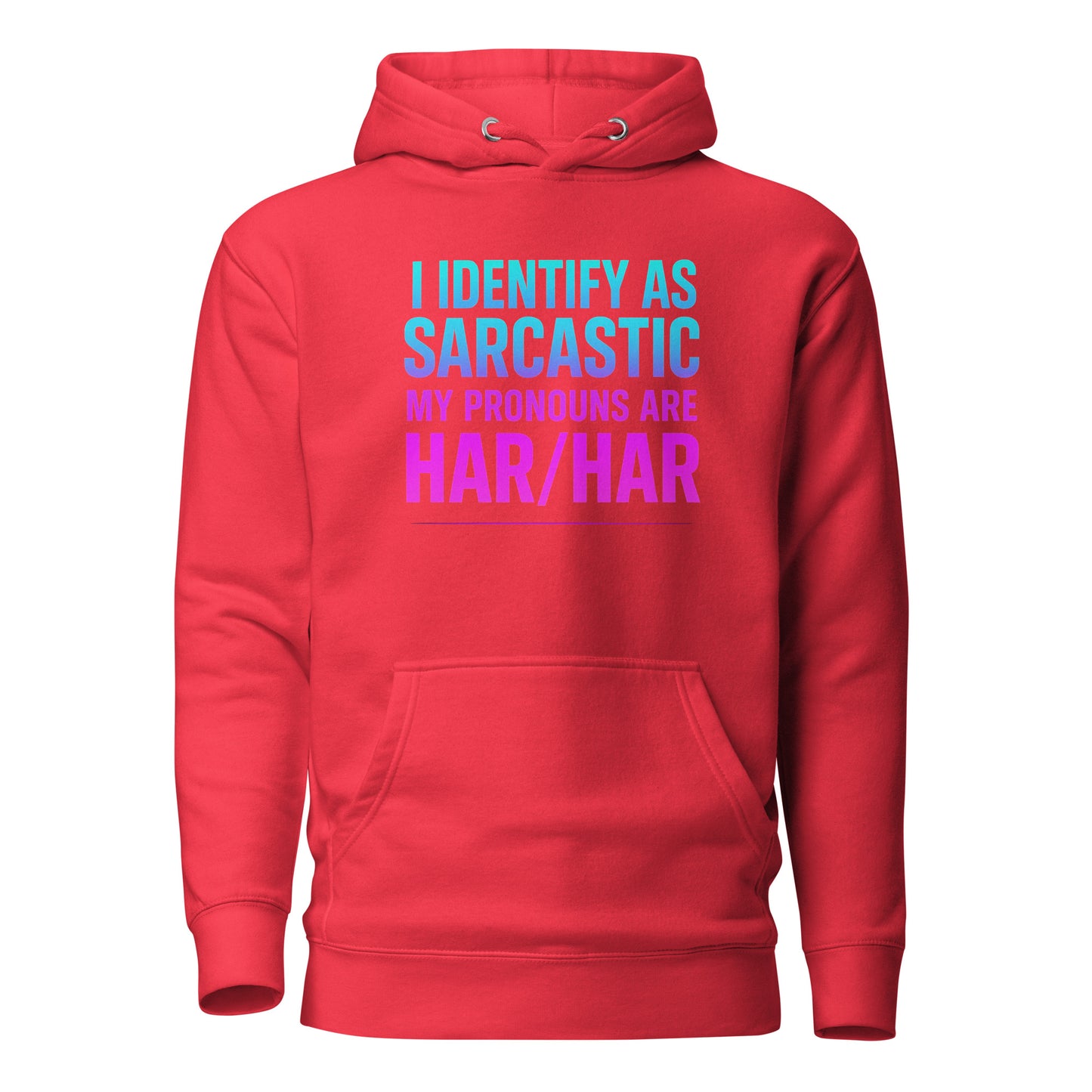 I Identify as Sarcastic – Hoodie
